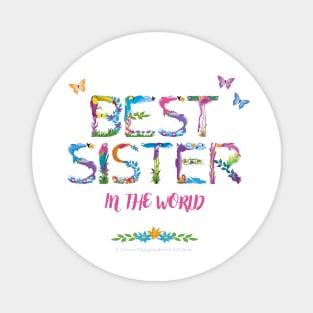 Best Sister In The World - tropical wordart Magnet